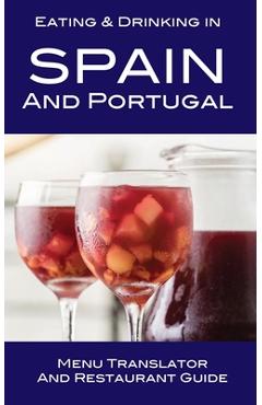 Coperta cărții 'Eating & Drinking in Spain and Portugal: Menu Translator and Restaurant Guide - Andy Herbach'