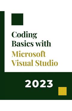 Coperta cărții 'Coding Basics with Microsoft Visual Studio: A Step-by-Step Guide to Microsoft Cloud Services - Kiet Huynh'