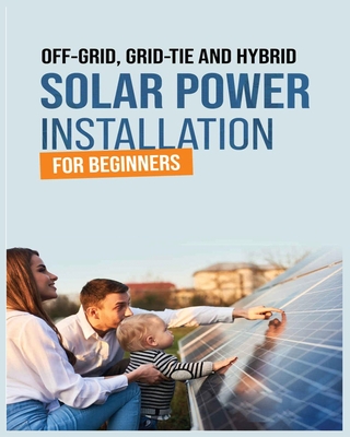 Coperta cărții 'Solar Power Installation for Beginners: A Step-by-Step Guide - Manuel Brooks'