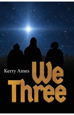 Coperta cărții 'We Three - Kerry D. Ames'
