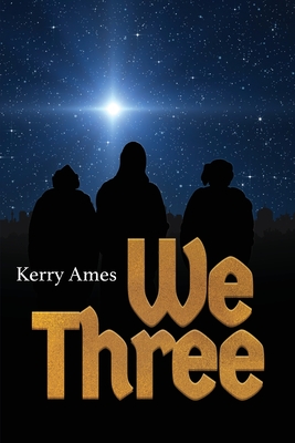 Coperta cărții 'We Three - Kerry D. Ames'