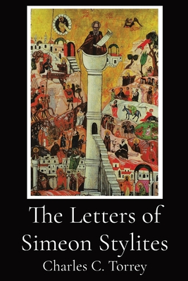 The Letters of Simeon Stylites - Charles C. Torrey