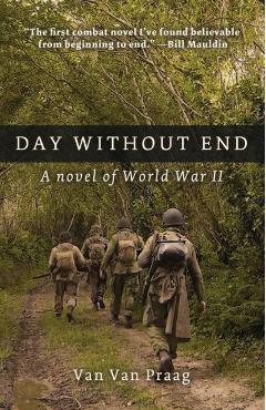Poza produsului Day Without End: A Novel of World War Two - Van Van Praag