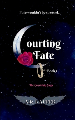 Courting Fate - A. R. Kaufer