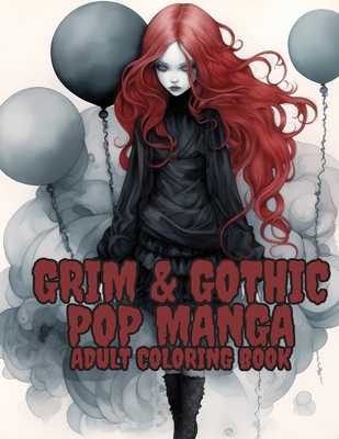 Coperta cărții 'Grim and Gothic Pop Manga: Enter the Darkly Fascinating World of Grim and Gothic Pop Manga: Discover unique,'