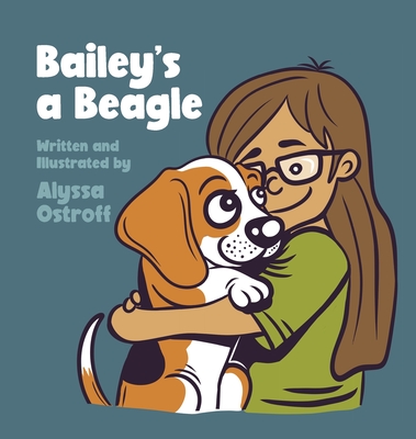Bailey's a Beagle - Alyssa Ostroff