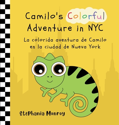 Camilo's Colorful Adventure in NYC/La colorida aventura de Camilo en la ciudad de Nueva York - Stephania Monroy