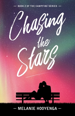 Chasing the Stars - Melanie Hooyenga