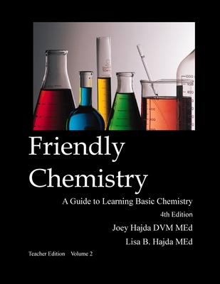 Friendly Chemistry Teacher Edition Volume 2 - Joey A. Hajda