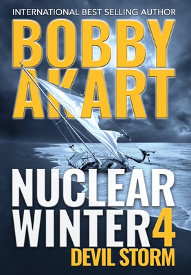Nuclear Winter Devil Storm: Post Apocalyptic Survival Thriller - Bobby Akart