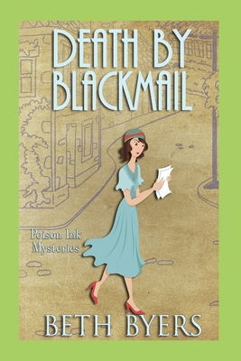 Death by Blackmail: A 1930s Murder Mystery - Beth Byers