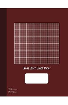 Coperta cărții 'Cross Stitch Graph Paper: 14 Lines Per Inch, Graph Paper for Embroidery and Needlework, 8.5''x11'', 100 Sheets,'