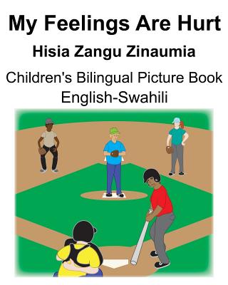 English-Swahili My Feelings Are Hurt/Hisia Zangu Zinaumia Children's Bilingual Picture Book - Suzanne Carlson