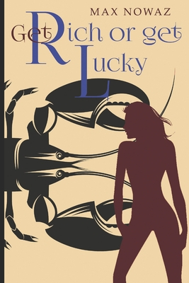 Get Rich or Get Lucky - Max Nowaz