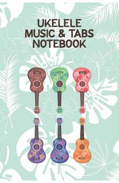 Coperta cărții 'Ukelele Music & Tabs Notebook: Designed For Composition, Songwriting and Performance of Uke Players - Edward J. Epumer'