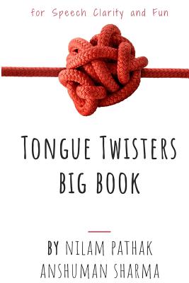 Tongue Twisters Big Book: For Speech Clarity & Fun - Anshuman Sharma