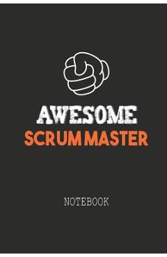 Coperta cărții 'Awesome SCRUM MASTER Notebook: Note book for passionate Scrum Masters in agile software development projects. An'