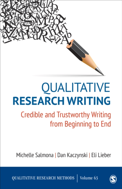 Qualitative Research Writing: Credible and Trustworthy Writing from Beginning to End - Michelle Suzanne Salmona