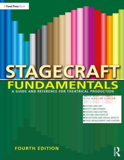 Stagecraft Fundamentals: A Guide and Reference for Theatrical Production - Rita Kogler Carver