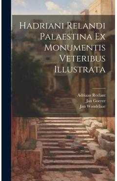 Coperta cărții 'Hadriani Relandi Palaestina ex monumentis veteribus illustrata - Adriaan 1676-1718 Reelant'