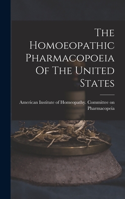 The Homoeopathic Pharmacopoeia Of The United States - American Institute Of Homeopathy Com