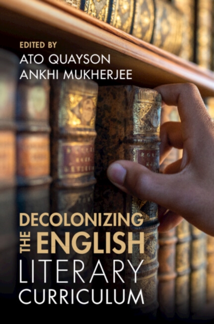 Decolonizing the English Literary Curriculum - Ato Quayson