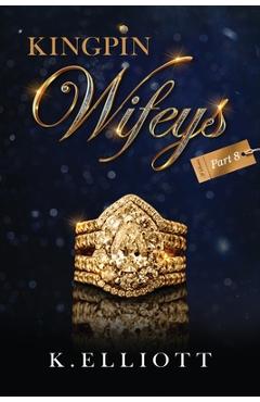 Coperta cărții 'Kingpin Wifeys Vol. 8 - K. Elliott'