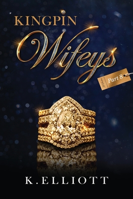 Coperta cărții 'Kingpin Wifeys Vol. 8 - K. Elliott'