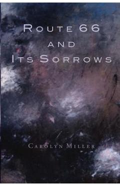 Coperta cărții 'Route 66 and Its Sorrows - Carolyn Miller'