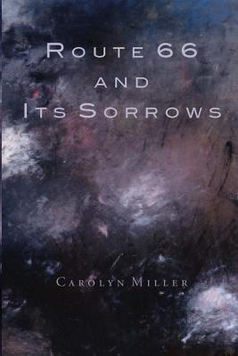 Coperta cărții 'Route 66 and Its Sorrows - Carolyn Miller'