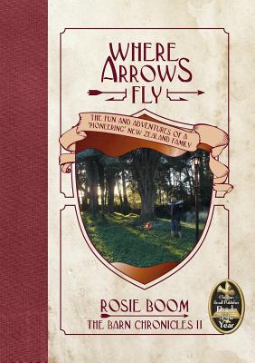 Where Arrows Fly - Rosie Boom