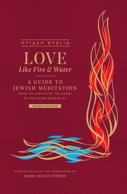 Love Like Fire and Water: A Guide to Jewish Meditation - David H. Sterne