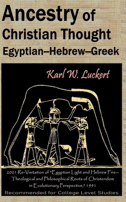 Coperta cărții 'Ancestry of Christian Thought: Egyptian--Hebrew--Greek - Karl W. Luckert'