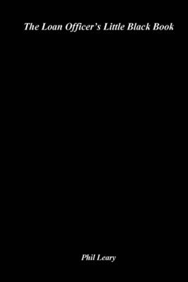 Coperta cărții 'The Loan Officer's Little Black Book - Phil Leary'