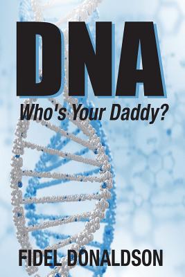DNA: Who's Your Daddy? - Fidel Mario Donaldson