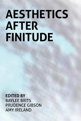 Aesthetics After Finitude - Baylee Brits