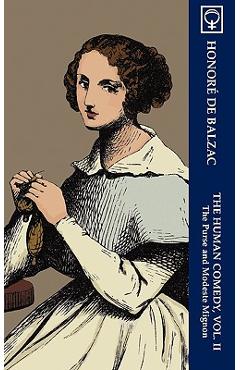 The Human Comedy, Vol. II: The Purse and Modeste Mignon (Noumena Classics)