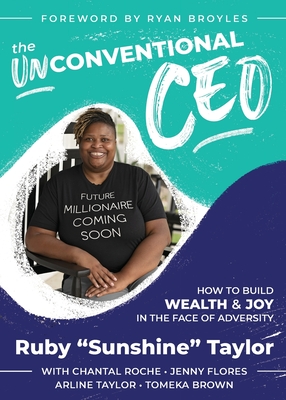 The UnConventional CEO: How to Build Wealth and Joy In The Face of Adversity - Msw Ruby Sunshine Taylor