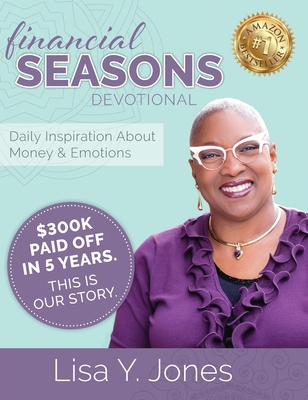 Financial Seasons Devotional: Daily Inspiration About Money And Emotions - Lisa Y. Jones