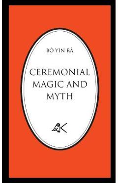 Coperta cărții 'Ceremonial Magic and Myth - Bô Yin Râ'