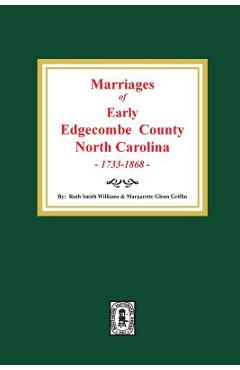Coperta cărții 'Marriages of Early Edgecombe County, North Carolina 1733-1868. - Ruth Smith Williams'