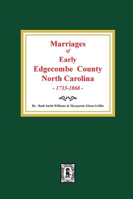 Coperta cărții 'Marriages of Early Edgecombe County, North Carolina 1733-1868. - Ruth Smith Williams'