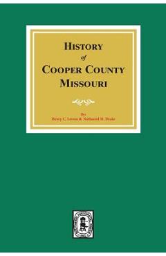 Coperta cărții 'A History of Cooper County, Missouri - Henry C. Levins'