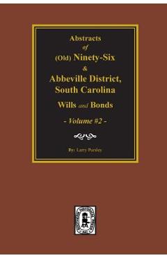 Coperta cărții '(Old) Ninety-Six and Abbeville District, South Carolina Wills and Bonds, Vol. #2. - Larry Pursley'