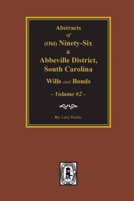 Coperta cărții '(Old) Ninety-Six and Abbeville District, South Carolina Wills and Bonds, Vol. #2. - Larry Pursley'