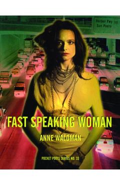 Fast Speaking Woman: Chants and Essays - Anne Waldman
