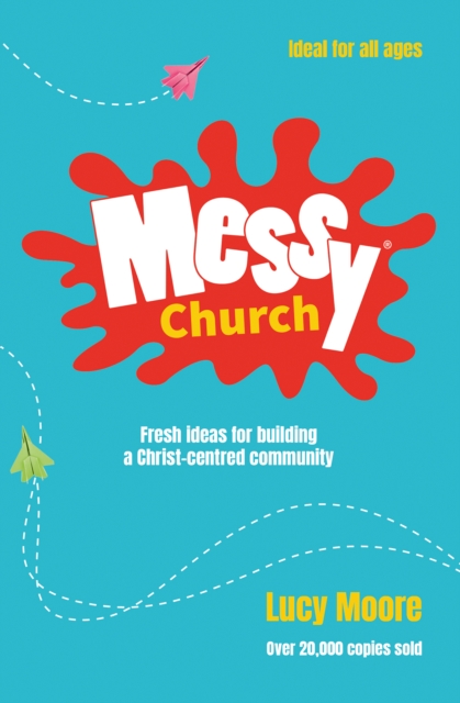 Messy Church, Second Edition - Lucy Moore