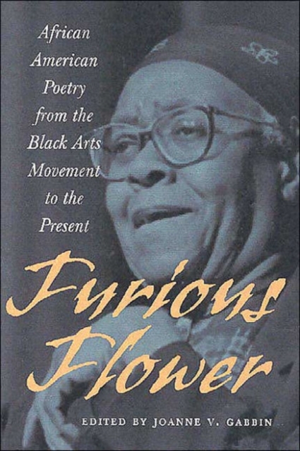 Furious Flower: African American Poetry from the Black Arts Movement to the Present - Joanne V. Gabbin