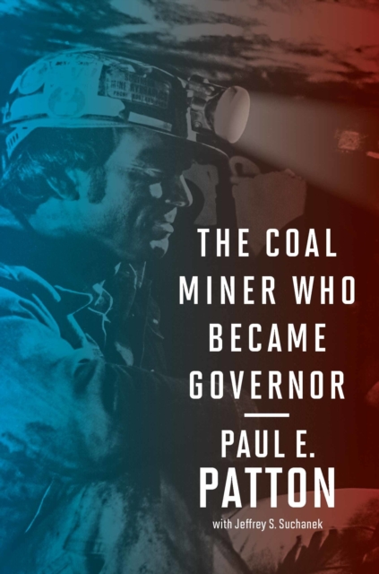 The Coal Miner Who Became Governor - Paul E. Patton