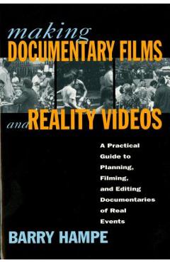 Coperta cărții 'Making Documentary Films and Reality Videos: A Practical Guide to Planning, Filming, and Editing Documentaries of Real'